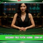 Baccarat Trực Tuyến | UG888 - Sảnh VIP Hoàn Tiền 2%