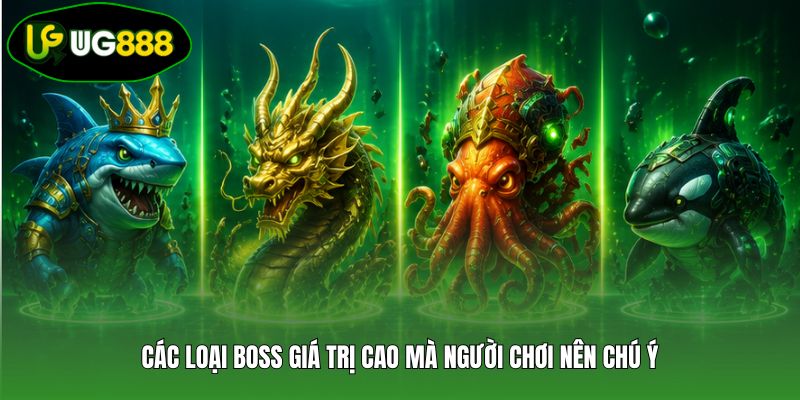 Các loại boss giá trị cao mà người chơi nên chú ý Các loại boss giá trị cao mà người chơi nên chú ý