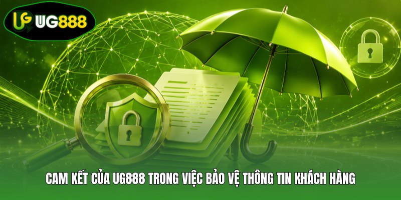 Cam kết của UG888 trong việc bảo vệ thông tin khách hàng Cam kết của UG888 trong việc bảo vệ thông tin khách hàng