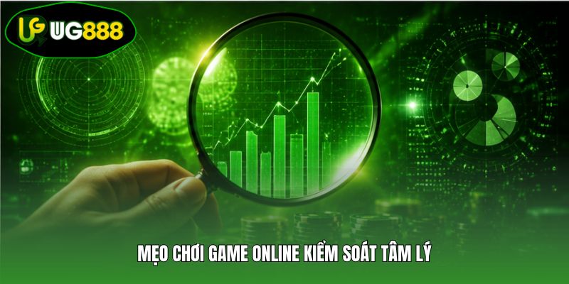 Mẹo chơi game online kiểm soát tâm lý Mẹo chơi game online kiểm soát tâm lý