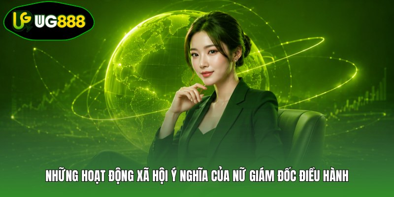 Những hoạt động xã hội ý nghĩa của nữ giám đốc điều hành Những hoạt động xã hội ý nghĩa của nữ giám đốc điều hành
