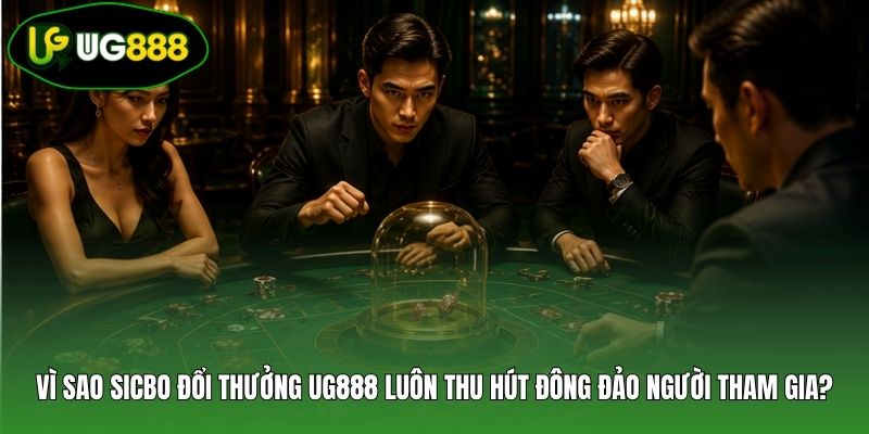 Vì sao Sicbo đổi thưởng UG888 luôn thu hút đông đảo người tham gia? Vì sao Sicbo đổi thưởng UG888 luôn thu hút đông đảo người tham gia?